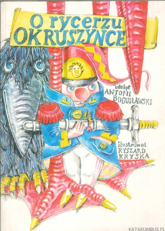 O rycerzu Okruszynce. ANTONI BOGUSŁAWSKI
