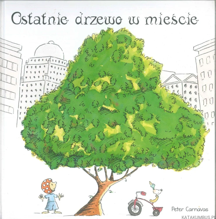 Ostatnie drzewo w mieście. PETER CARNAVAS