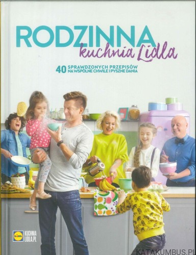Rodzinna kuchnia Lidla. PRACA ZBIOROWA