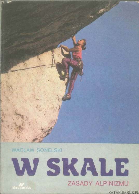 W skale. Zasady alpinizmu. WACŁAW SONELSKI