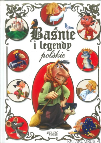 Baśnie i legendy polskie. PRACA ZBIOROWA