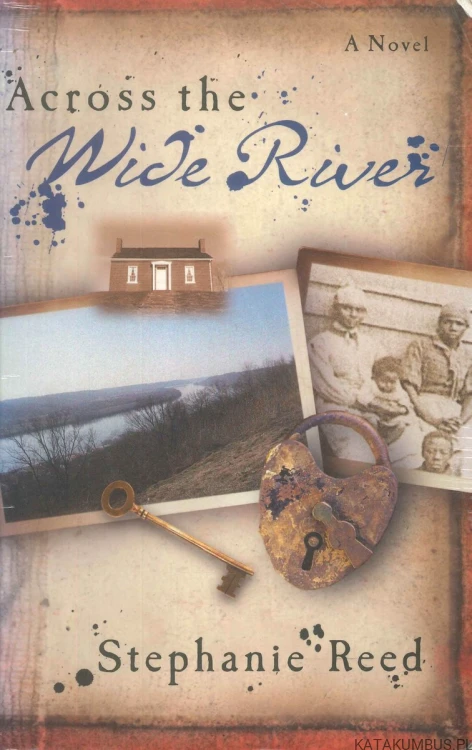 Across the wide river. STEPHANIE REED