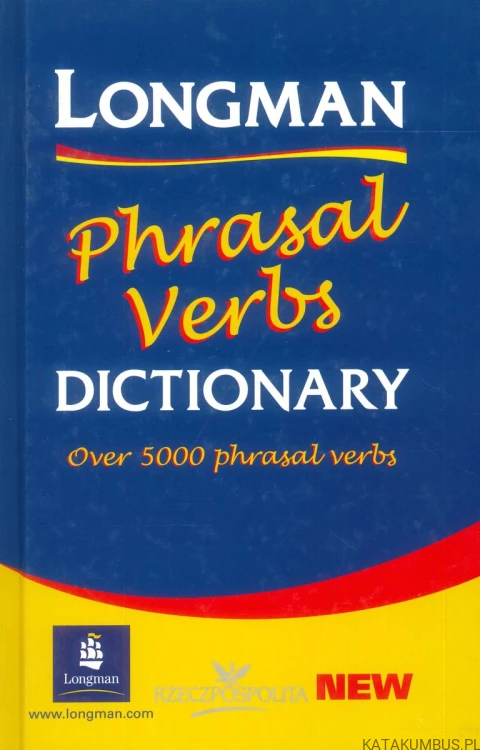 Longman phrasal verbs dictionary. PRACA ZBIOROWA