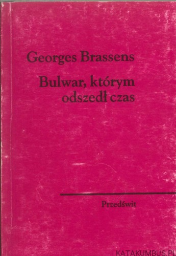 Bulwar, którym odszedł czas. GEORGES BRASSENS