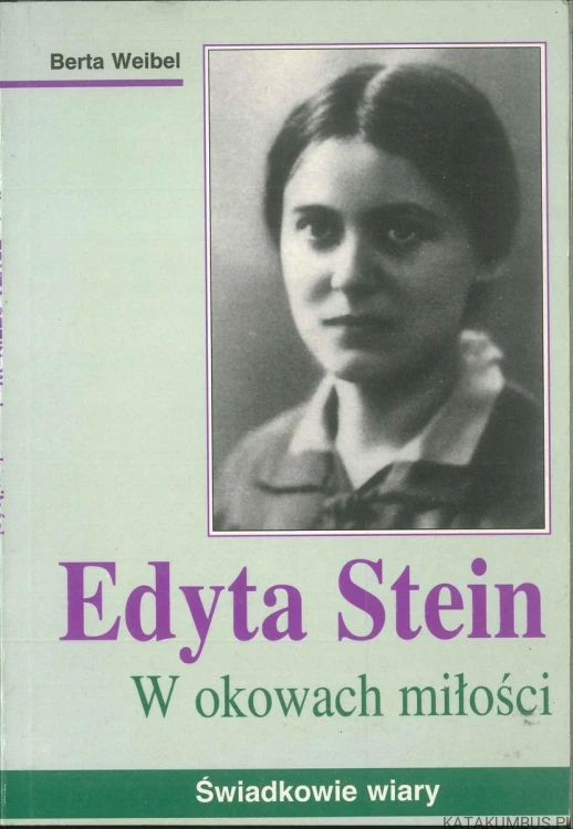 Edyta Stein. W okowach miłości. BERTA WEIBEL