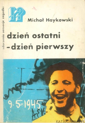 Dzień ostatni - dzień pierwszy. MICHAŁ HAYKOWSKI