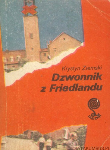 Dzwonnik z Friedlandu. KRYSTYN ZIEMSKI