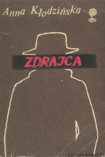 Zdrajca. ANNA KŁODZIŃSKA