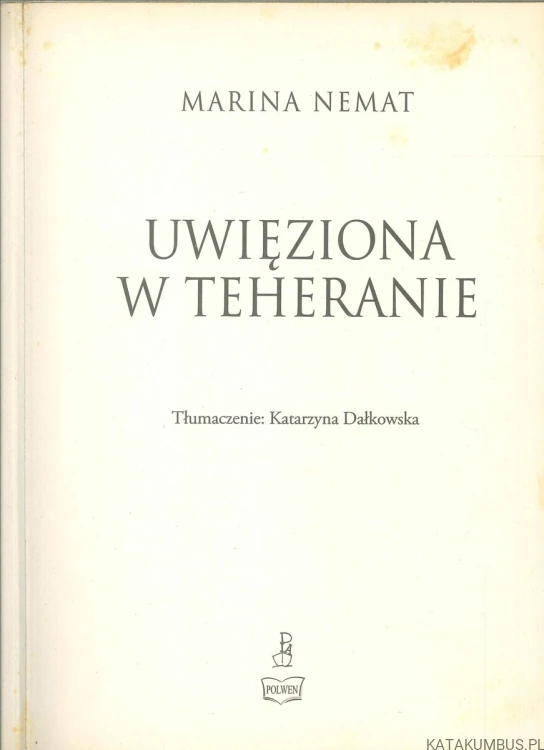 Uwięziona w Teheranie. MARINA NEMAT