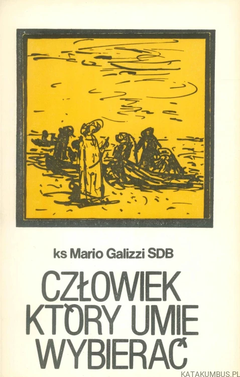 Człowiek który umie wybierać. MARIO GALIZZI