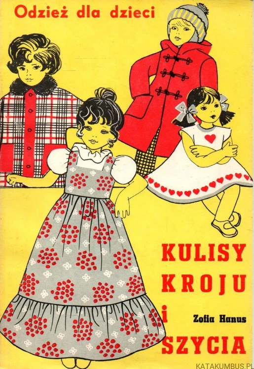 Kulisy kroju i szycia - odzież dla dzieci. ZOFIA HANUS