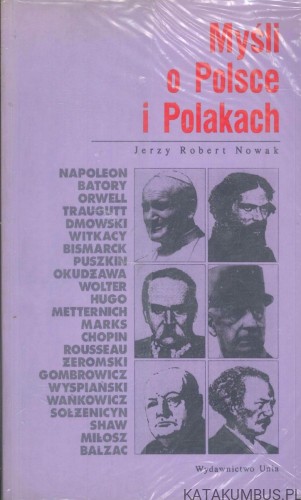 Myśli o Polsce i Polakach. JERZY ROBERT NOWAK