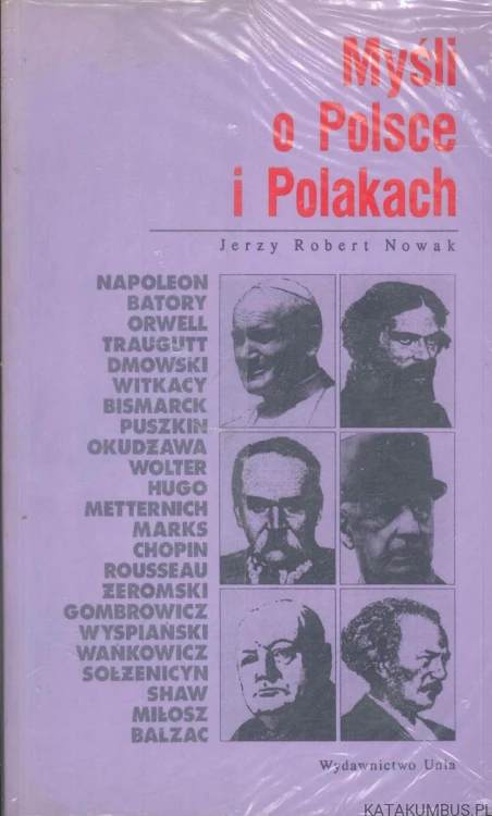 Myśli o Polsce i Polakach. JERZY ROBERT NOWAK