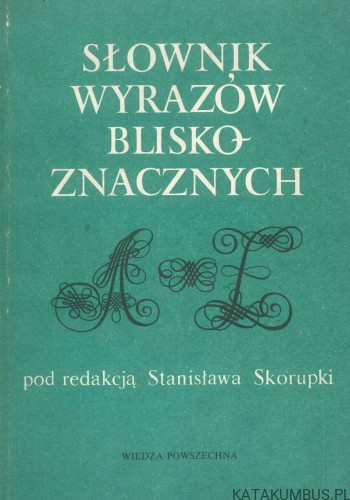 Słownik wyrazów bliskoznacznych. PRACA ZBIOROWA