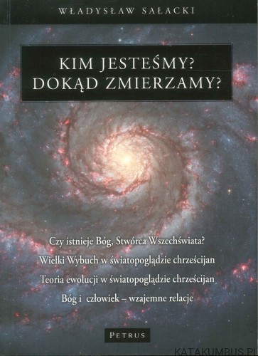 Kim jesteśmy? Dokąd zmierzamy?. WŁADYSŁAW SAŁACKI