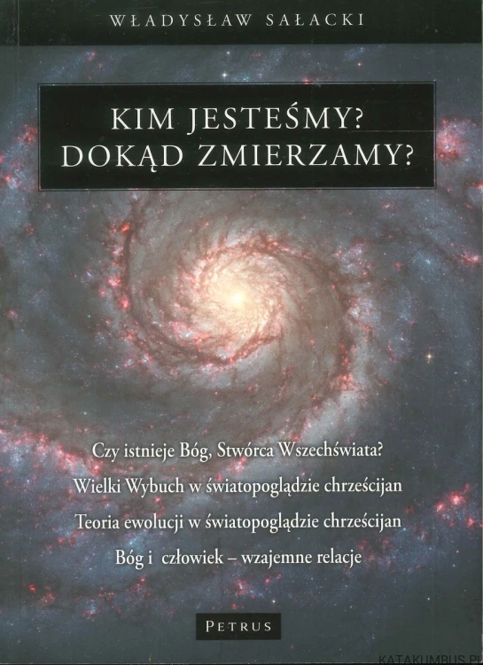 Kim jesteśmy? Dokąd zmierzamy?. WŁADYSŁAW SAŁACKI