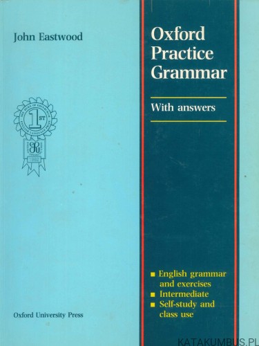 Oxford practice grammar with answers. JOHN EASTWOOD