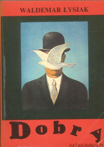 Dobry. WALDEMAR ŁYSIAK