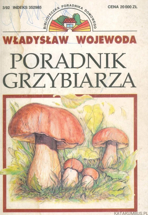 Poradnik grzybiarza. WŁADYSŁAW WOJEWODA