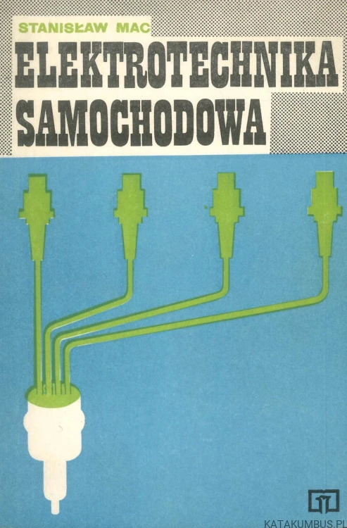 Elektrotechnika samochodowa. STANISŁAW MAC
