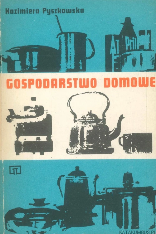 Gospodarstwo domowe. KAZIMIERA PYSZKOWSKA
