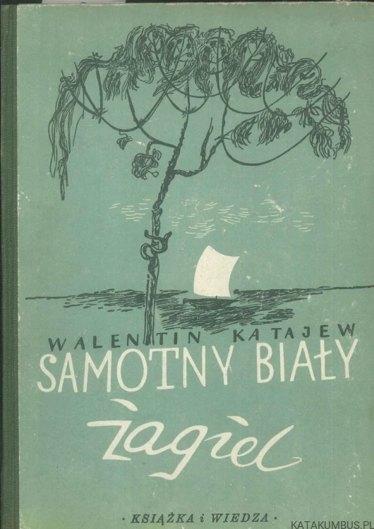 Samotny biały żagiel. WALENTIN KATAJEW