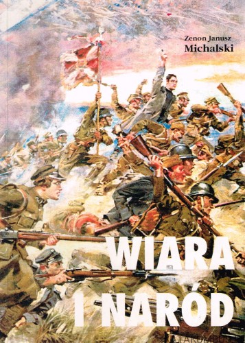Wiara i Naród.  ZENON JANUSZ MICHALSKI