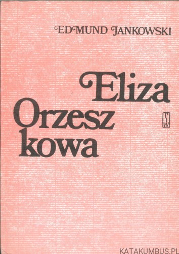 Eliza Orzeszkowa. EDMUND JANKOWSKI