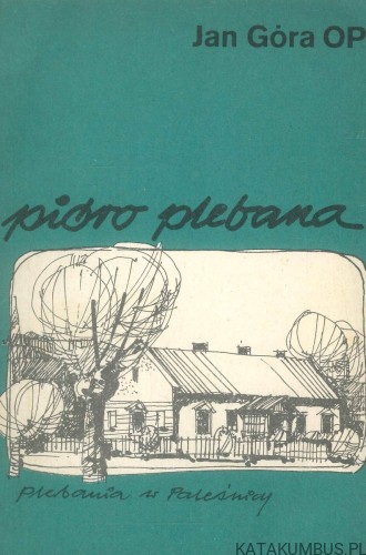 Pióro plebana. JAN GÓRA OP