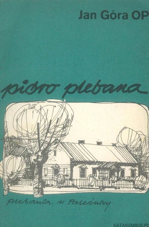 Pióro plebana. JAN GÓRA OP