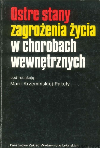 Ostre stany zagrożenia życia w chorobach wewnętrznych. PRACA ZBIOROWA