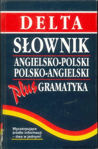 Słownik angielsko-polski polsko-angielski plus gramatyka. PRACA ZBIOROWA