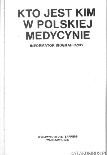 Kto jest kim w polskiej medycynie. PRACA ZBIOROWA