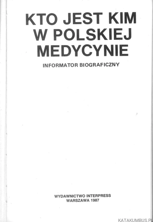 Kto jest kim w polskiej medycynie. PRACA ZBIOROWA