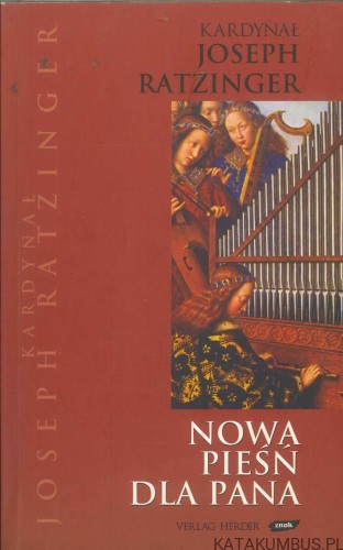 Nowa pieśń dla Pana. JOSEPH RATZINGER
