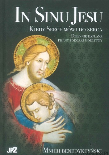In sinu Jesu. Kiedy serce mówi do serca. MNICH BENEDYKTYŃSKI