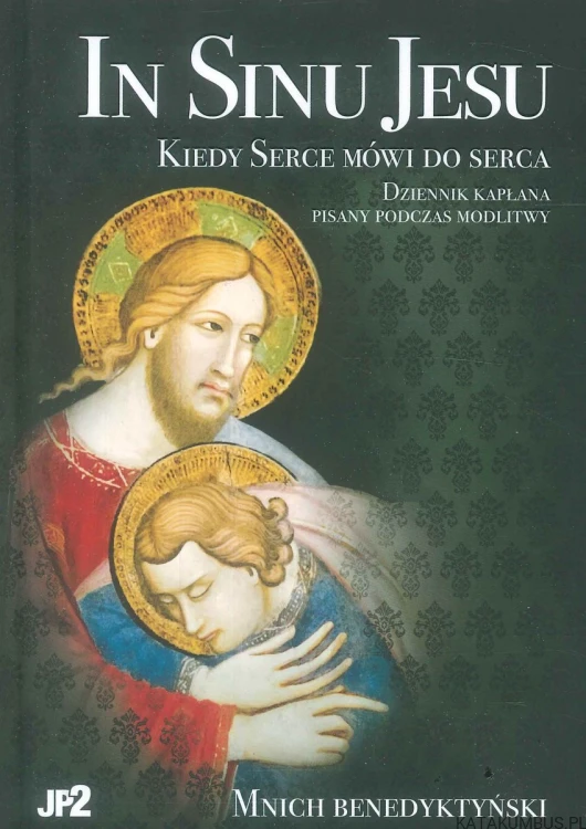In sinu Jesu. Kiedy serce mówi do serca. MNICH BENEDYKTYŃSKI