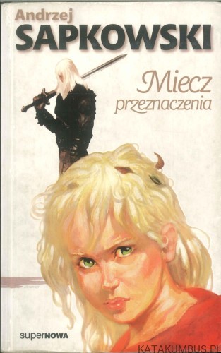 Miecz przeznaczenia. ANDRZEJ SAPKOWSKI