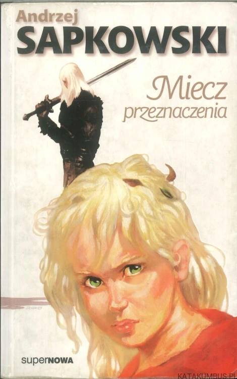 Miecz przeznaczenia. ANDRZEJ SAPKOWSKI