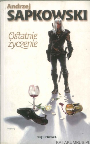 Ostatnie życzenie. ANDRZEJ SAPKOWSKI