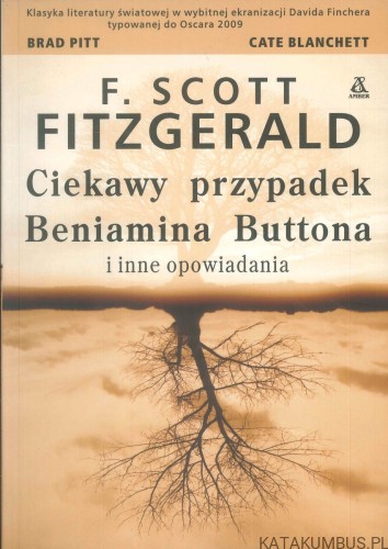 Ciekawy przypadek Beniamina Buttona i inne opowiadania. F. SCOTT FITZGERALD