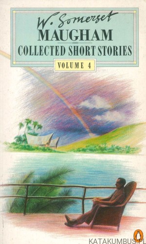Collected short stories volume 4. W. SOMERSET MAUGHAM
