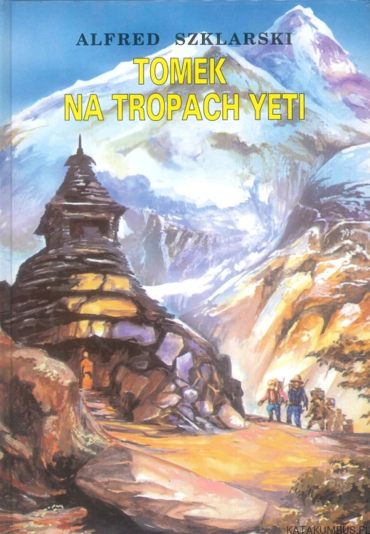Tomek na tropach Yeti. ALFRED SZKLARSKI