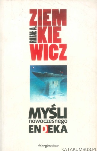 Myśli nowoczesnego endeka. RAFAŁ A. ZIEMKIEWICZ