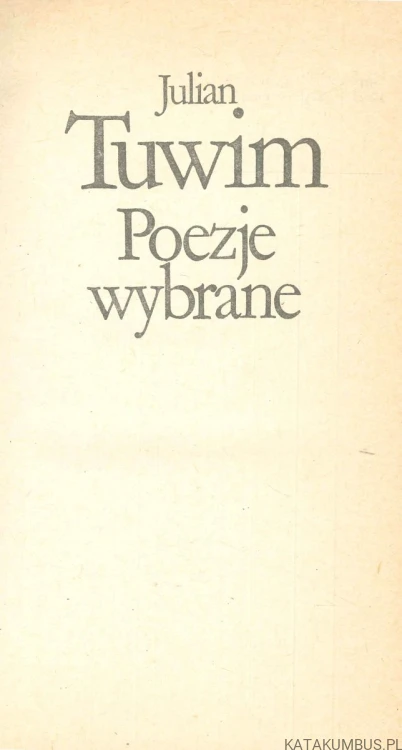 Poezje wybrane. JULIAN TUWIM