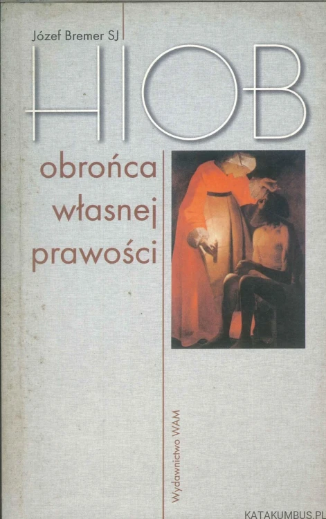 Hiob obrońca własnej prawości. JÓZEF BREMER