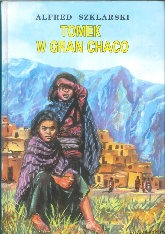 Tomek w Gran Chaco. PRACA ZBIOROWA