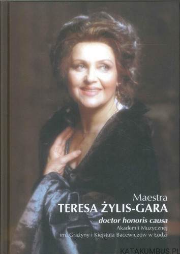 Maestra Teresa Żylis-Gara. PRACA ZBIOROWA