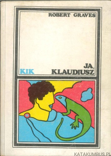 Ja, Klaudiusz. ROBERT GRAVES