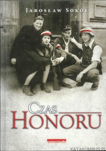 Czas honoru. Tomy 1-3. JAROSŁAW SOKÓŁ